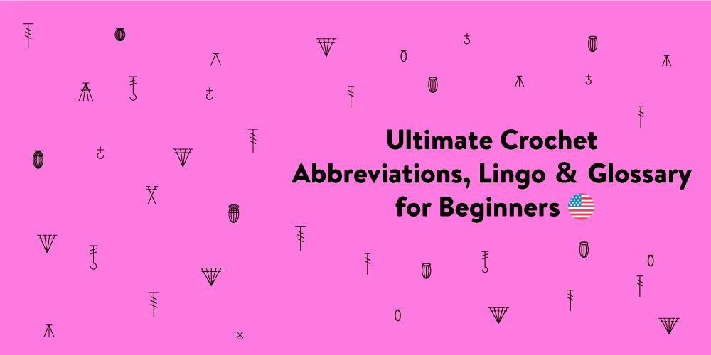 🧶 Ultimate Crochet Abbreviations, Lingo & Glossary for Beginners 🇺🇸