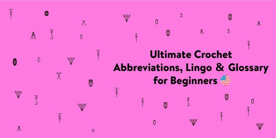 🧶 Ultimate Crochet Abbreviations, Lingo & Glossary for Beginners 🇺🇸